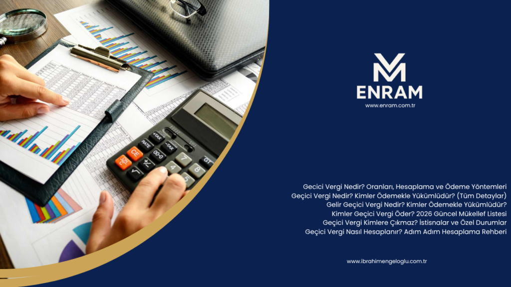 Geçici Vergi Nedir? Oranları, Hesaplama ve Ödeme Yöntemleri