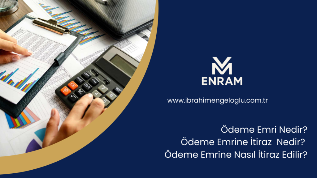 Ödeme Emri Nedir? Ödeme Emrine İtiraz Nasıl Yapılır?