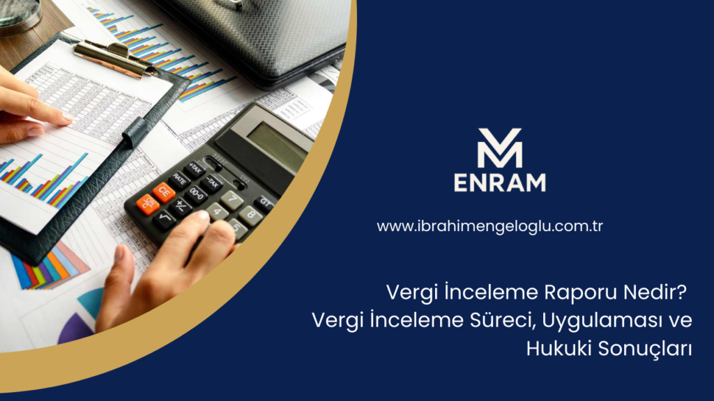 Vergi İnceleme Raporu Nedir
