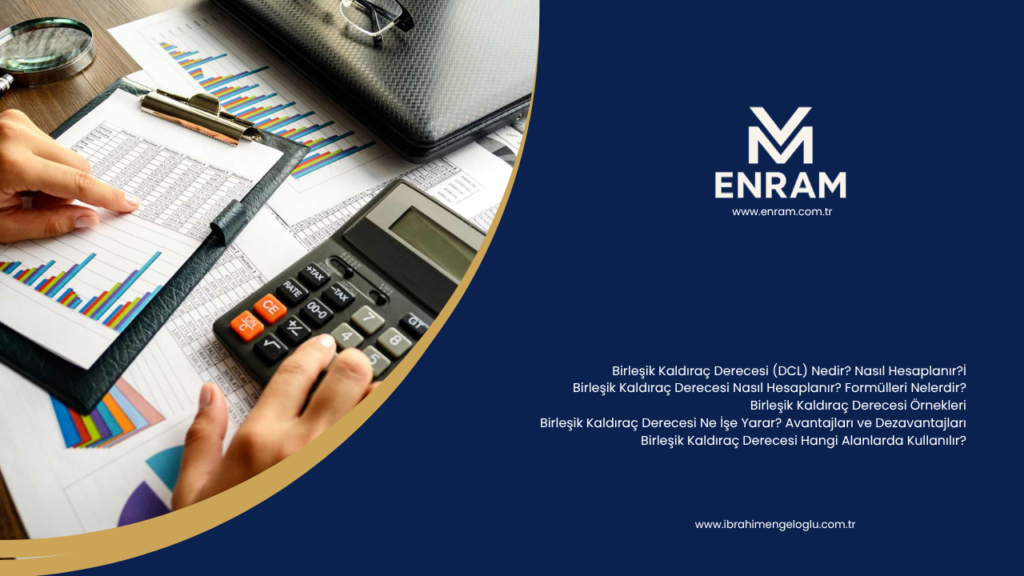 Birleşik Kaldıraç Derecesi (DCL) Nedir? Nasıl Hesaplanır?