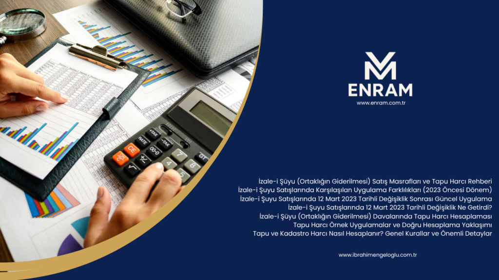 İzale-i Şüyu ve Tapu Satış Harcı Hesaplama Rehberi